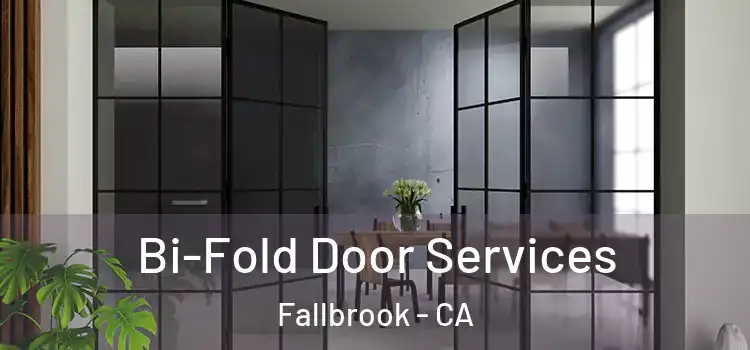 Bi-Fold Door Services Fallbrook - CA