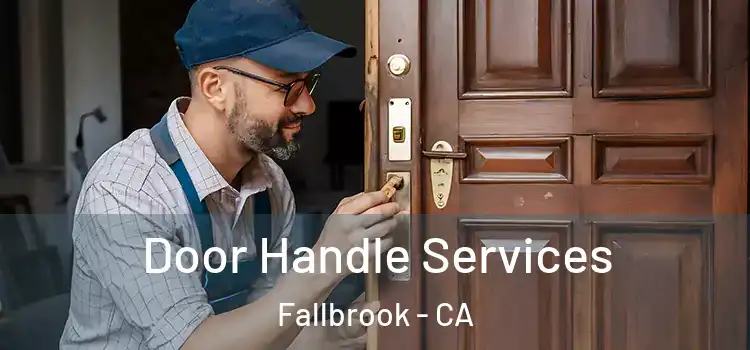 Door Handle Services Fallbrook - CA