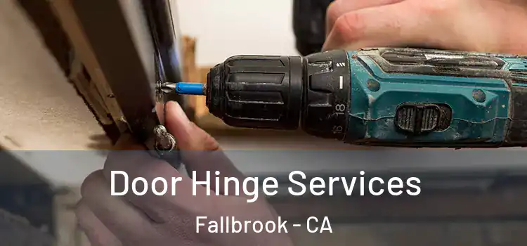 Door Hinge Services Fallbrook - CA