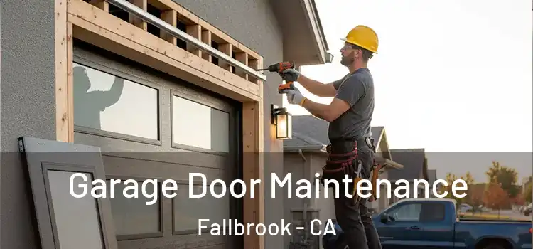 Garage Door Maintenance Fallbrook - CA