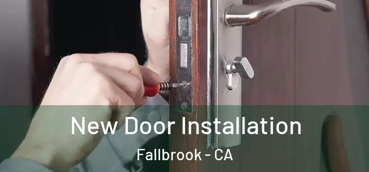 New Door Installation Fallbrook - CA